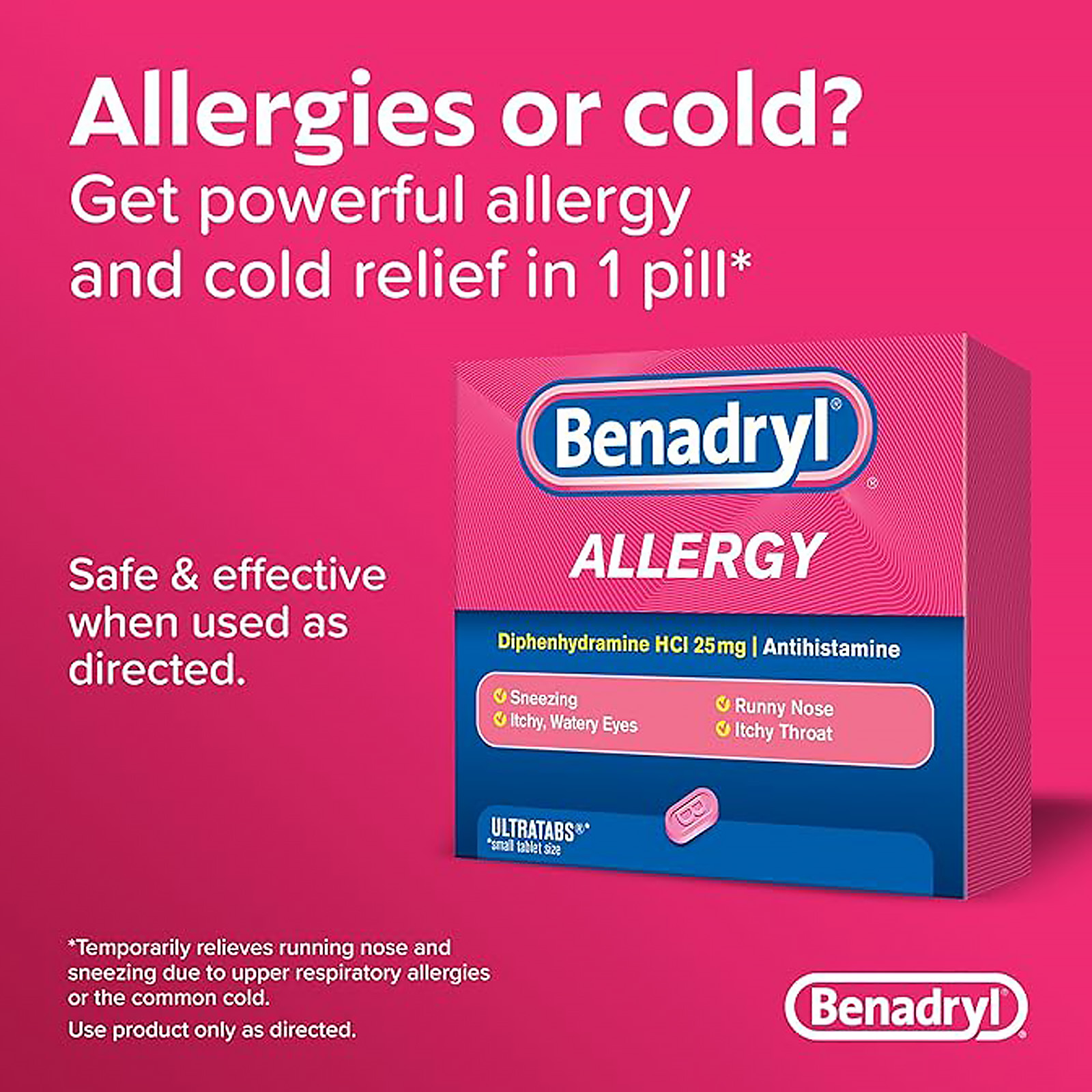 Benadryl Ultratabs Allergy Relief Medicine, 25 mg Diphenhydramine HCl Antihistamine Tablets For Relief of Cold & Allergy Symptoms Like Sneezing, Runny Nose, & Itchy Eyes & Throat, 100 ct